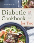 Diabetic Cookbook for Two: 125 Perfectly Portioned, Heart-Healthy, Low-Carb Recipes Cover Image