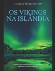 Os vikings na Islândia: a história das expedições e assentamentos nórdicos em toda a Islândia Cover Image