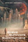 Brave Survivors are Superhumans By Steven Asovsky Cover Image