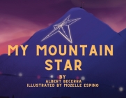 My Mountain Star By Albert Becerra, Mozelle Espino (Illustrator) Cover Image
