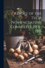 Report of the Tulip Nomenclature Committee, 1914-1915 Cover Image