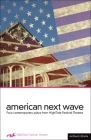 American Next Wave: Four Contemporary Plays from the Hightide Festival (Play Anthologies) Cover Image