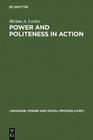 Power and Politeness in Action: Disagreements in Oral Communication (Language #12) By Miriam A. Locher Cover Image