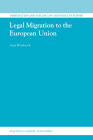 Legal Migration to the European Union (Immigration and Asylum Law and Policy in Europe #22) Cover Image