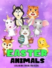 Easter Animals Coloring Book For Kids: Beautiful Easter Gift for Boys and Girls Ages 4-8 Cover Image