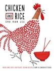 Chicken and Rice: Fresh and Easy Southeast Asian Recipes From a London Kitchen By Shu Han Lee Cover Image