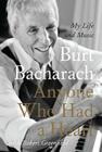 Anyone Who Had a Heart: My Life and Music By Burt Bacharach Cover Image