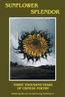 Sunflower Splendor: Three Thousand Years of Chinese Poetry (Midland Book) By Wu-Chi Liu, Wu-Chi Liu (Editor), Irving Y. Lo (Editor) Cover Image
