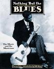Nothing but the Blues: The Music and the Musicians By Lawrence Cohn Cover Image