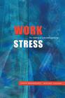 Work Stress: The Making of a Modern Epidemic By Wainwright and Calnan, David Wainwright, Michael Calnan Cover Image