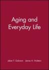 Aging and Everyday Life (Wiley Blackwell Readers in Sociology) Cover Image