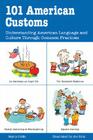 101 American Customs: Understanding Language and Culture Through Common Practices (101... Language) Cover Image