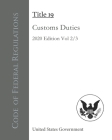 Code of Federal Regulations Title 19 Customs Duties 2020 Edition Volume 2/3 By Odessa Publishing (Editor), United States Government Cover Image