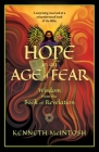 Hope in an Age of Fear: Wisdom from the Book of Revelation By Kenneth McIntosh Cover Image