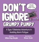 Don't Ignore Grumpy Pumpy: A Type 1 Diabetes Adventure in Avoiding Alarm Fatigue Cover Image
