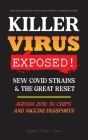 KILLER VIRUS Exposed!: New Covid Strains & The Great Reset, Agenda 2030, 5G Chips and Vaccine Passports? - Deep state & The Elite - Populatio By Rebel Press Media Cover Image