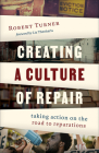 Creating a Culture of Repair: Taking Action on the Road to Reparations Cover Image