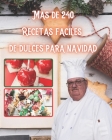 mas de 240 recetas faciles de dulces para navidad: para preparar en casa con toda la familia, impresionante By Raymond Laubert Cover Image