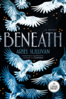 Beneath: A Novel (Thousand Voices) By Ariel Sullivan Cover Image