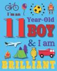 I'm an 11 Year-Old Boy and I Am Brilliant: Notebook and Sketchbook for Eleven-Year-Old Boys Cover Image