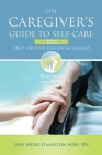 The Caregiver's Guide to Self-Care: Help For Your Caregiving Journey 2nd Edition Cover Image