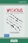 Vicious: True Stories by Teens About Bullying (16pt Large Print Edition) Cover Image