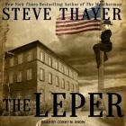 The Leper By Steve Thayer, Corey M. Snow (Read by) Cover Image