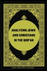 Analyzing Jews and Christians in the Qur'an By Jasim Muzaffar Haddad Cover Image