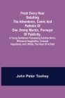 Fresh Every Hour detailing the adventures, comic and pathetic of one Jimmy Martin, purveyor of publicity, a young gentleman possessing sublime nerve, By John Peter Toohey Cover Image