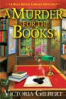 A Murder for the Books (A Blue Ridge Library Mystery #1) By Victoria Gilbert Cover Image
