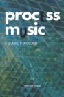 Process Music & Early Poems Cover Image
