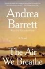 The Air We Breathe: A Novel Cover Image