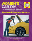 Women's Car DIY - If you need something done, do it yourself - The Multi-Tasker's Manual: The girl's guide to car DIY, including basic maintenance, service and preparing for the MoT test (Haynes Manuals) By Caroline Lake Cover Image