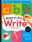 Learn to Write - Letter Tracing and Writing Practice: Pencil Control, Line Tracing, Letter Formation and More for Ages 3 and Up (My First Home Learning) By Lauren Crisp, Tiger Tales (Compiled by) Cover Image