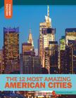 The 12 Most Amazing American Cities Cover Image