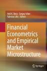 Financial Econometrics and Empirical Market Microstructure By Anil K. Bera (Editor), Sergey Ivliev (Editor), Fabrizio Lillo (Editor) Cover Image