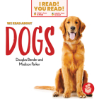 We Read about Dogs By Douglas Bender, Madison Parker Cover Image