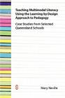 Teaching Multimodal Literacy Using the Learning by Design Approach to Pedagogy: Case Studies from Selected Queensland Schools Cover Image
