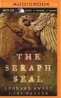 The Seraph Seal By Leonard Sweet, Lori Wagner, Chris Andrews (Read by) Cover Image