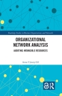 Organizational Network Analysis: Auditing Intangible Resources (Routledge Studies in Business Organizations and Networks) Cover Image