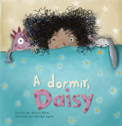 A Dormir, Daisy By Dianne Bates, Davilyn Lynch (Illustrator) Cover Image