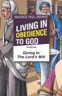 Living in Obedience to God: Giving In The Lord's Will By Maurice Paul Obonyo Cover Image