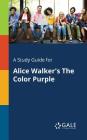 A Study Guide for Alice Walker's The Color Purple Cover Image