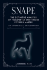 Snape: The definitive analysis of Hogwarts's mysterious potions master (The Unofficial Harry Potter Character Series) Cover Image