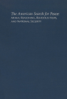 The American Search for Peace: Moral Reasoning, Religious Hope, and National Security Cover Image