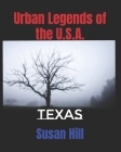 Urban Legends of the U.S.A.: Texas By Susan Hill Cover Image