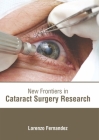 New Frontiers in Cataract Surgery Research By Lorenzo Fernandez (Editor) Cover Image