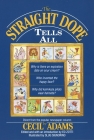The Straight Dope Tells All By Cecil Adams, Ed Zotti (Editor) Cover Image