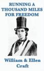 Running a Thousand Miles for Freedom By William Craft Cover Image