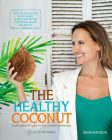 Healthy Coconut: Your Complete Guide to the Ultimate Superfood (Healthy Living Series) Cover Image